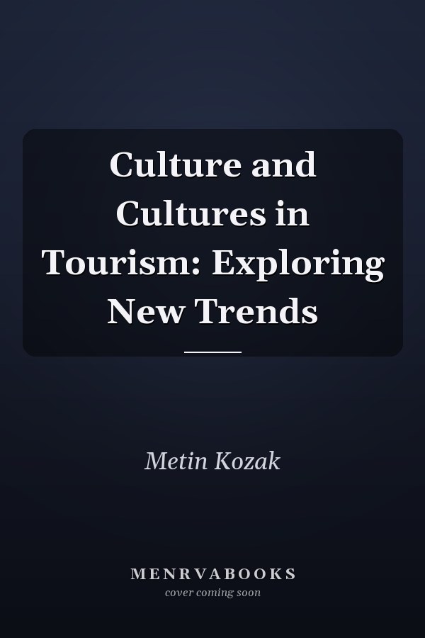 Culture and Cultures in Tourism: Exploring New Trends