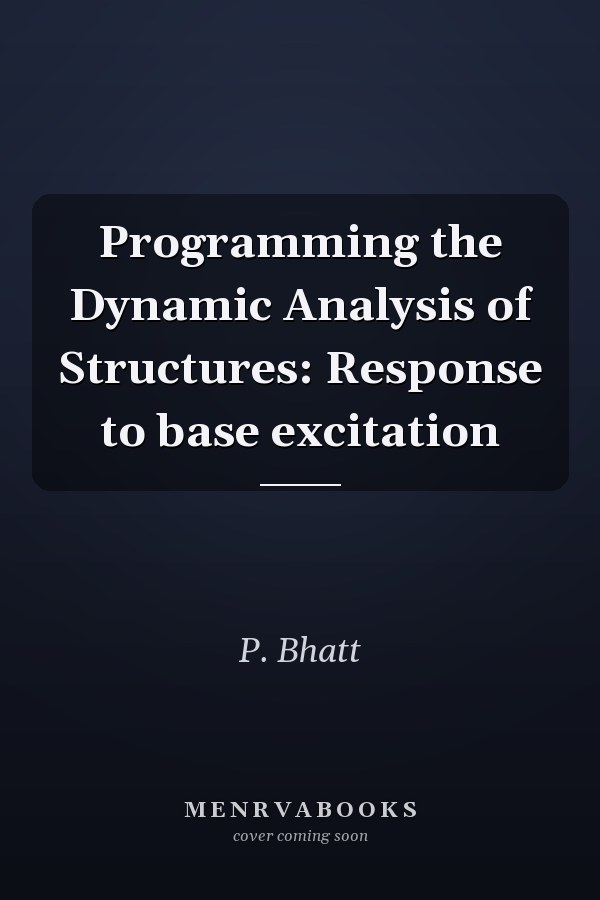 Programming the Dynamic Analysis of Structures: Response to base excitation
