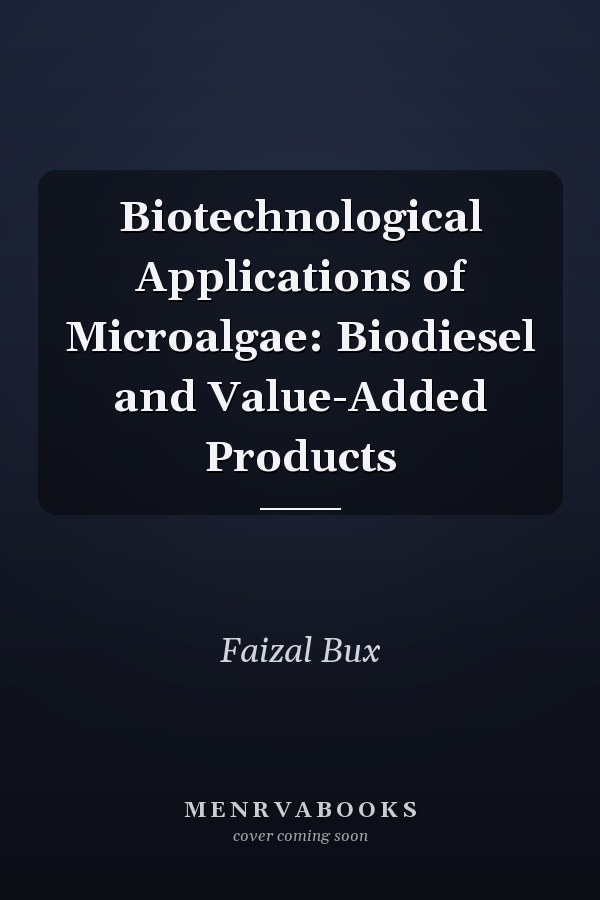 Biotechnological Applications of Microalgae: Biodiesel and Value-Added Products