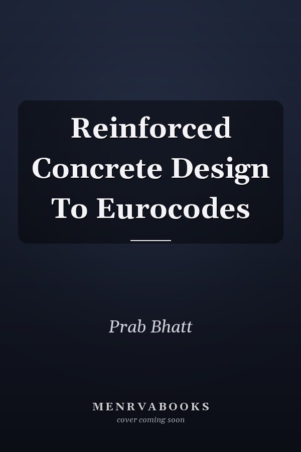 Reinforced Concrete Design To Eurocodes