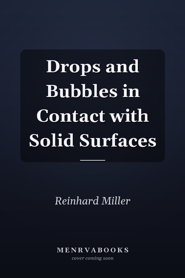 Drops and Bubbles in Contact with Solid Surfaces