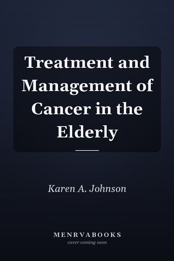 Treatment and Management of Cancer in the Elderly