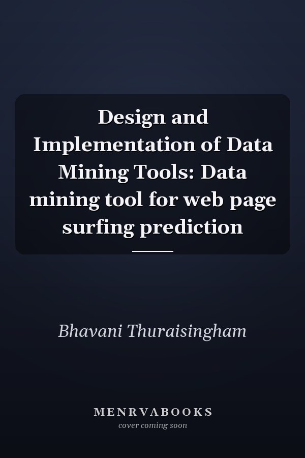 Design and Implementation of Data Mining Tools: Data mining tool for web page surfing prediction