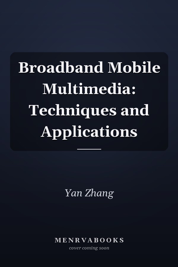 Broadband Mobile Multimedia: Techniques and Applications