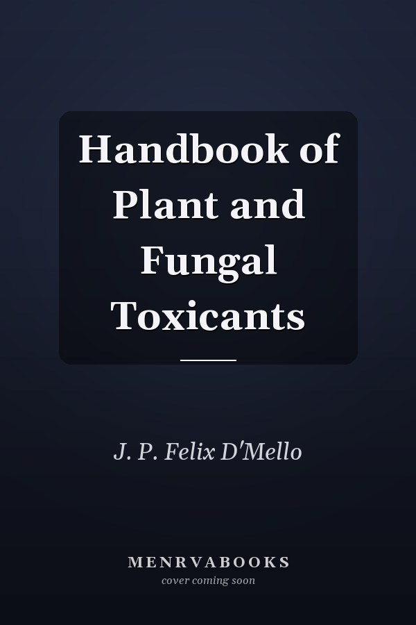 Handbook of Plant and Fungal Toxicants