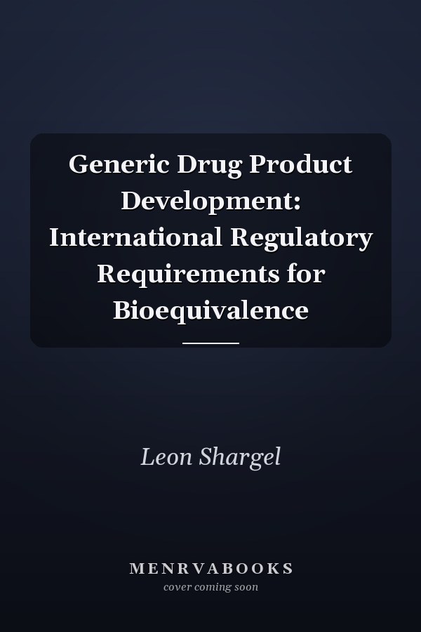 Generic Drug Product Development: International Regulatory Requirements for Bioequivalence