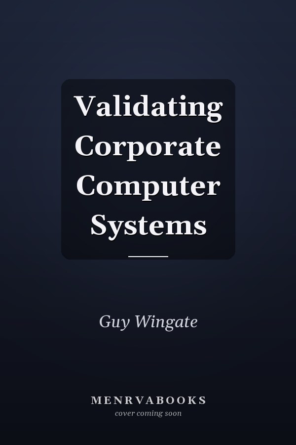 Validating Corporate Computer Systems