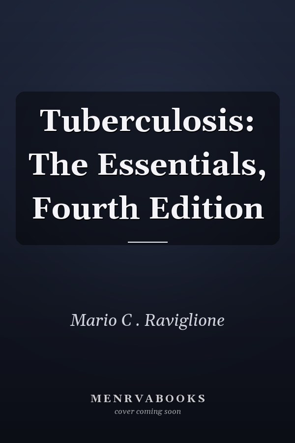 Tuberculosis: The Essentials, Fourth Edition