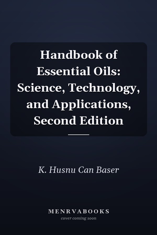Handbook of Essential Oils: Science, Technology, and Applications, Second Edition