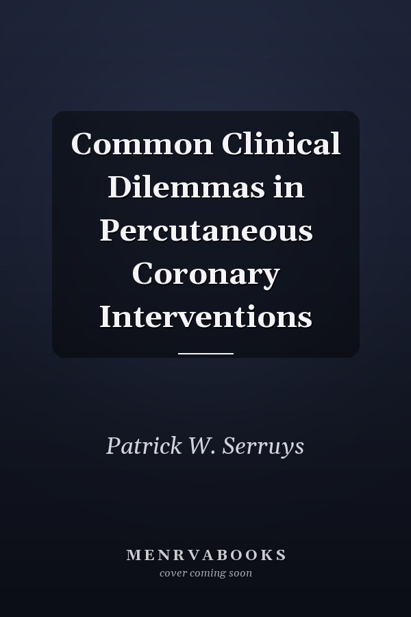 Common Clinical Dilemmas in Percutaneous Coronary Interventions