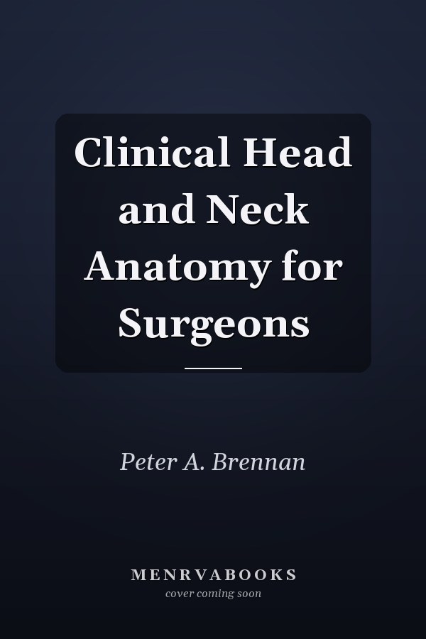 Clinical Head and Neck Anatomy for Surgeons