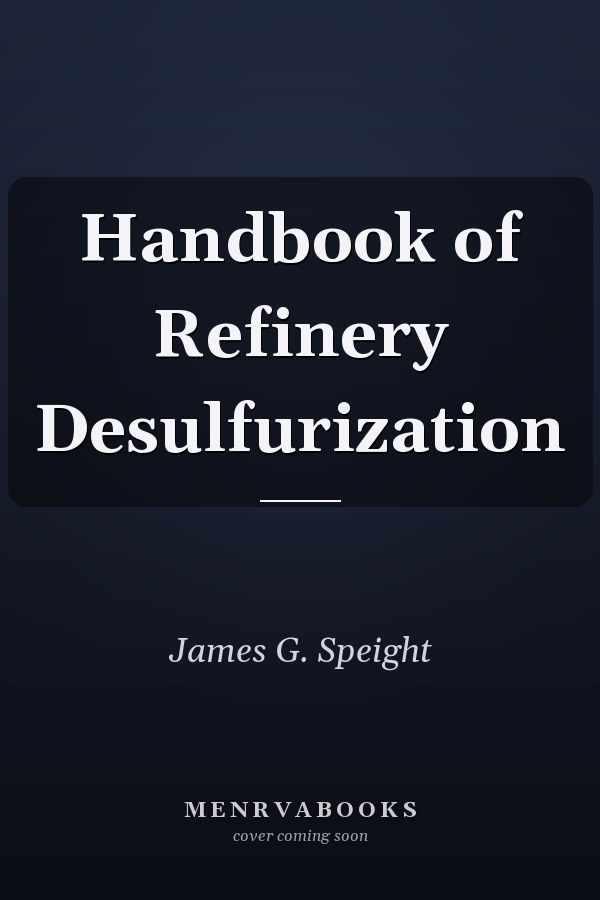 Handbook of Refinery Desulfurization