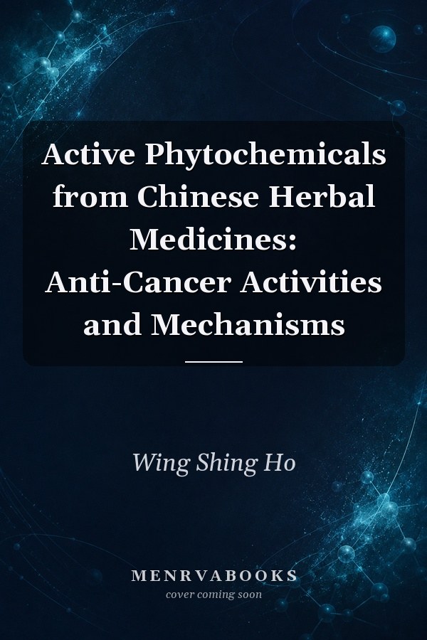Active Phytochemicals from Chinese Herbal Medicines: Anti-Cancer Activities and Mechanisms