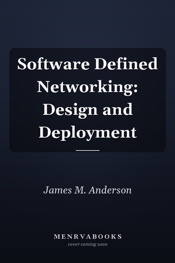 Software Defined Networking: Design and Deployment