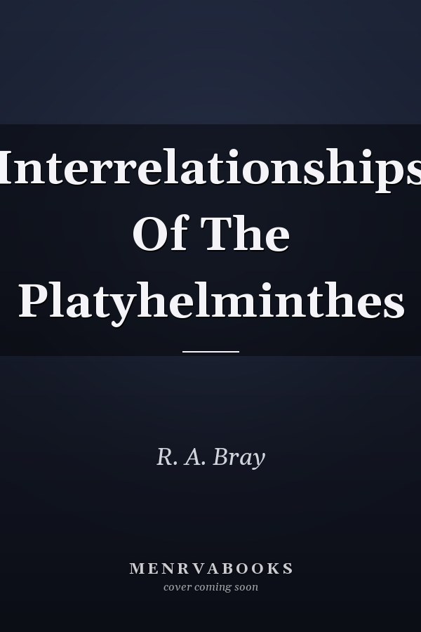 Interrelationships Of The Platyhelminthes