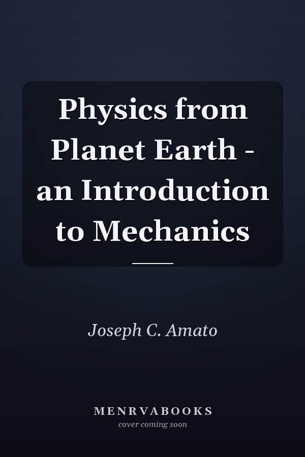 Physics from Planet Earth - an Introduction to Mechanics