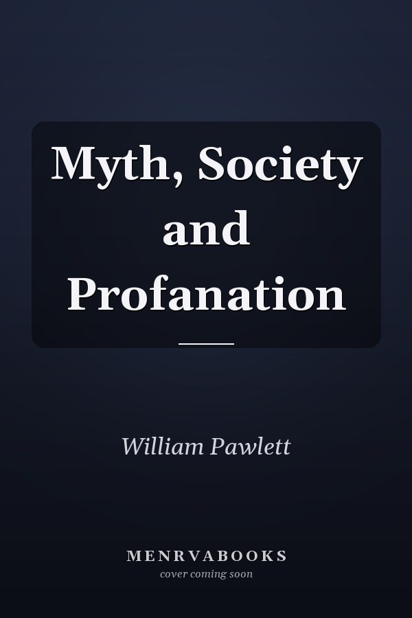 Myth, Society and Profanation