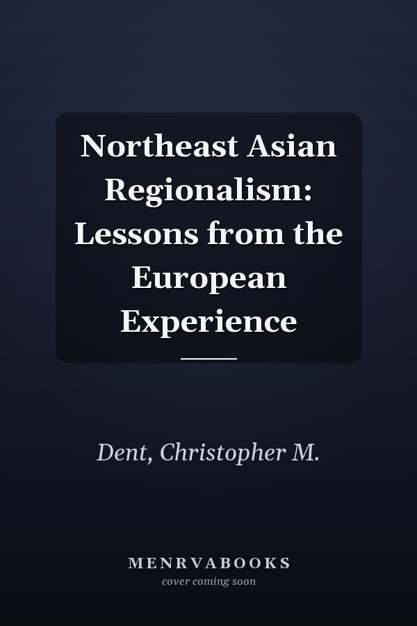 Northeast Asian Regionalism: Lessons from the European Experience