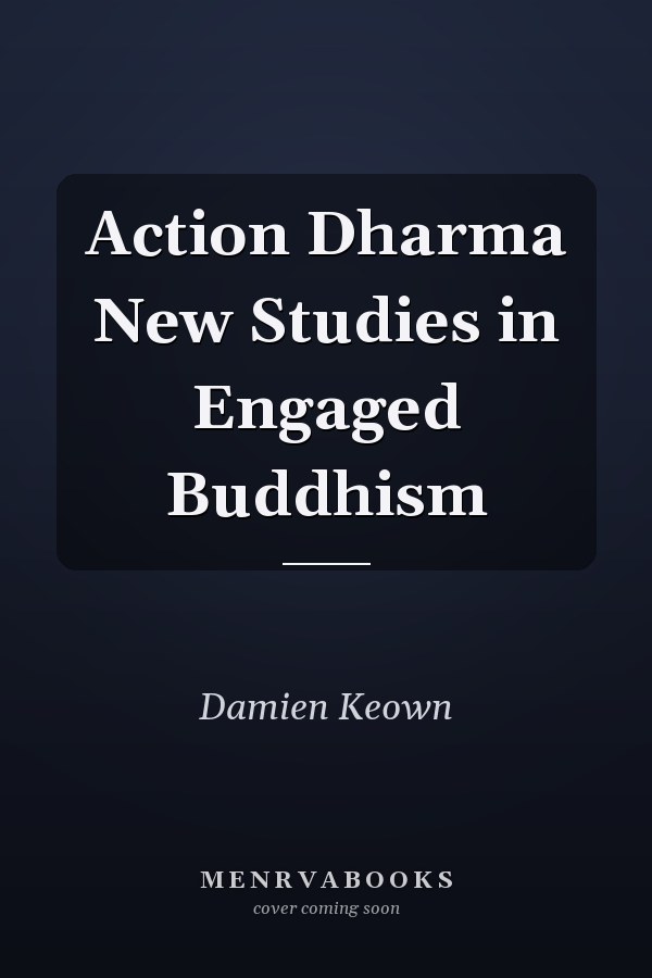 Action Dharma New Studies in Engaged Buddhism