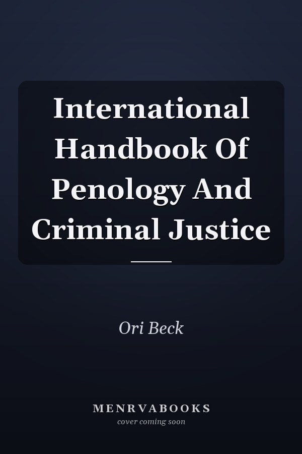 International Handbook Of Penology And Criminal Justice
