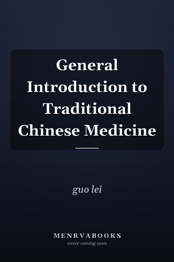 General Introduction to Traditional Chinese Medicine