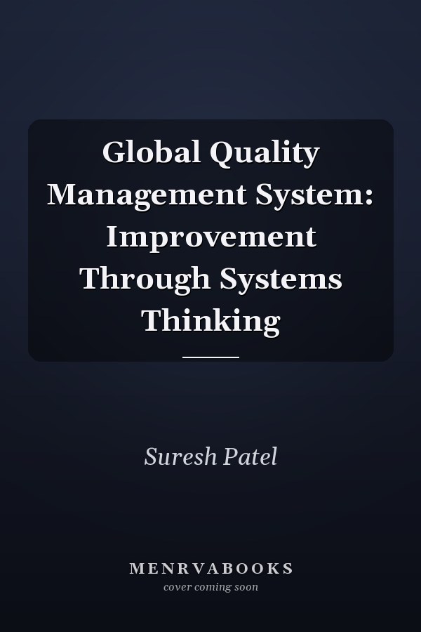 Global Quality Management System: Improvement Through Systems Thinking