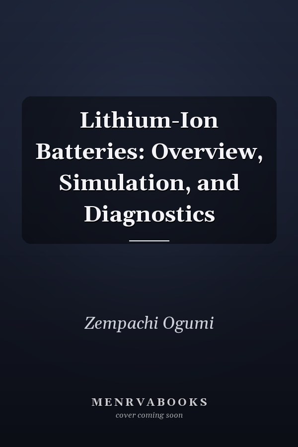 Lithium-Ion Batteries: Overview, Simulation, and Diagnostics