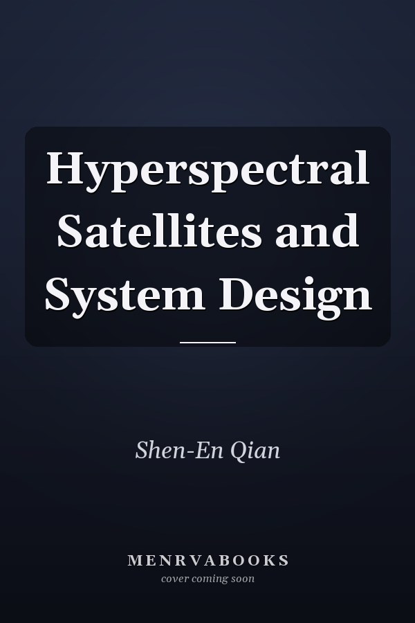 Hyperspectral Satellites and System Design