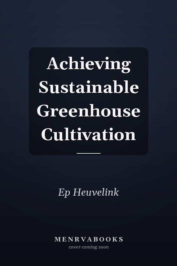 Achieving Sustainable Greenhouse Cultivation