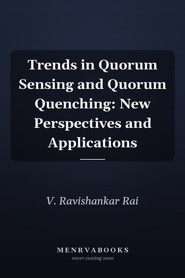 Trends in Quorum Sensing and Quorum Quenching: New Perspectives and Applications