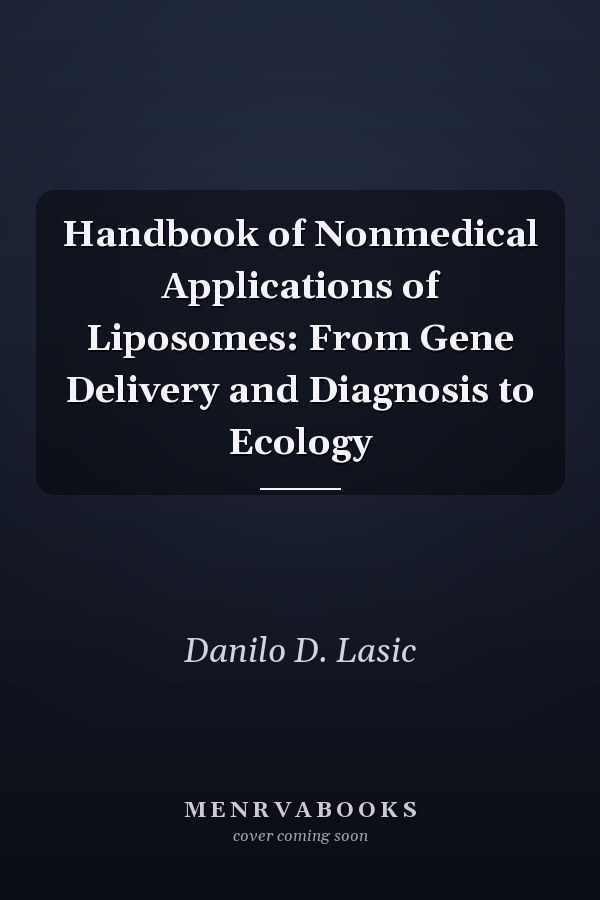 Handbook of Nonmedical Applications of Liposomes: From Gene Delivery and Diagnosis to Ecology