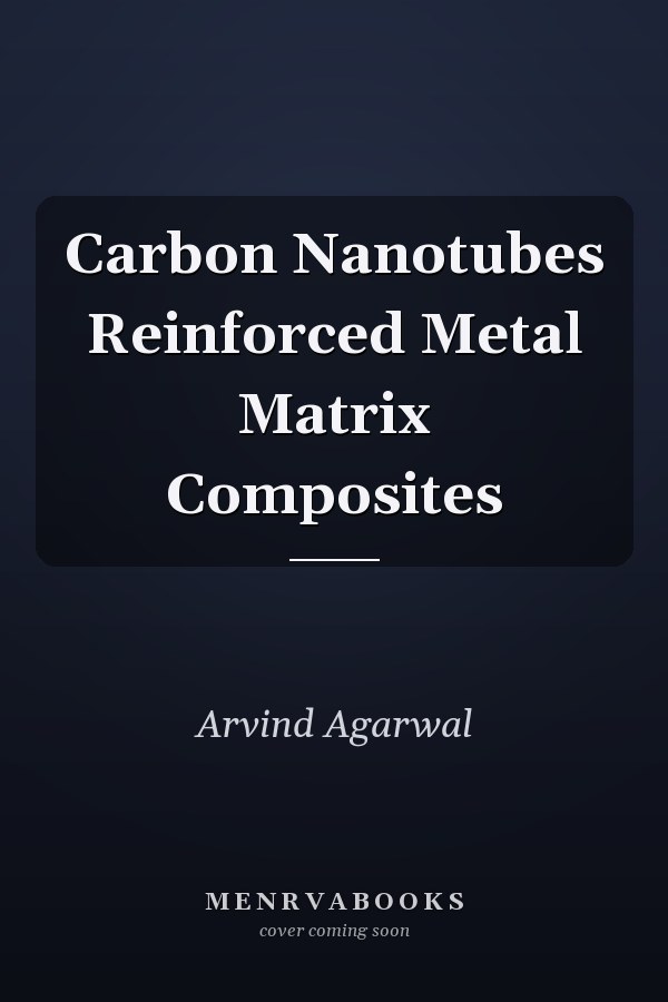 Carbon Nanotubes Reinforced Metal Matrix Composites
