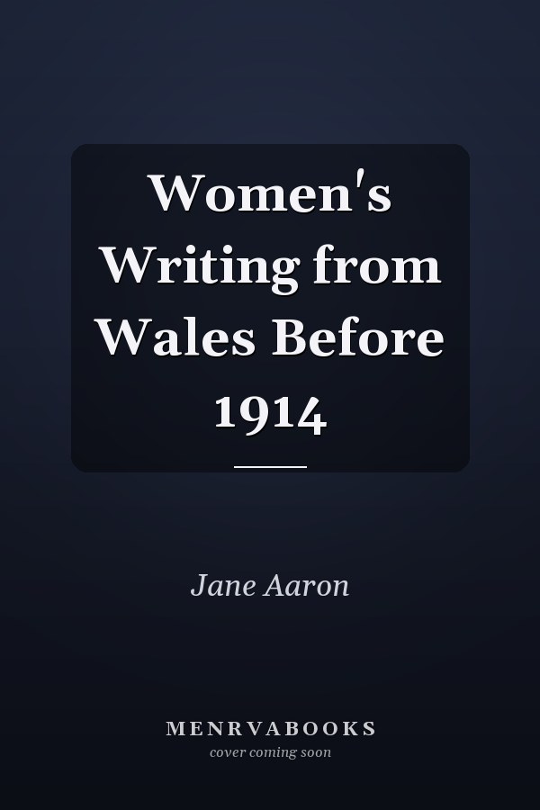 Women's Writing from Wales Before 1914