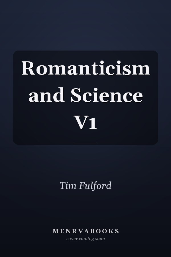 Romanticism and Science V1