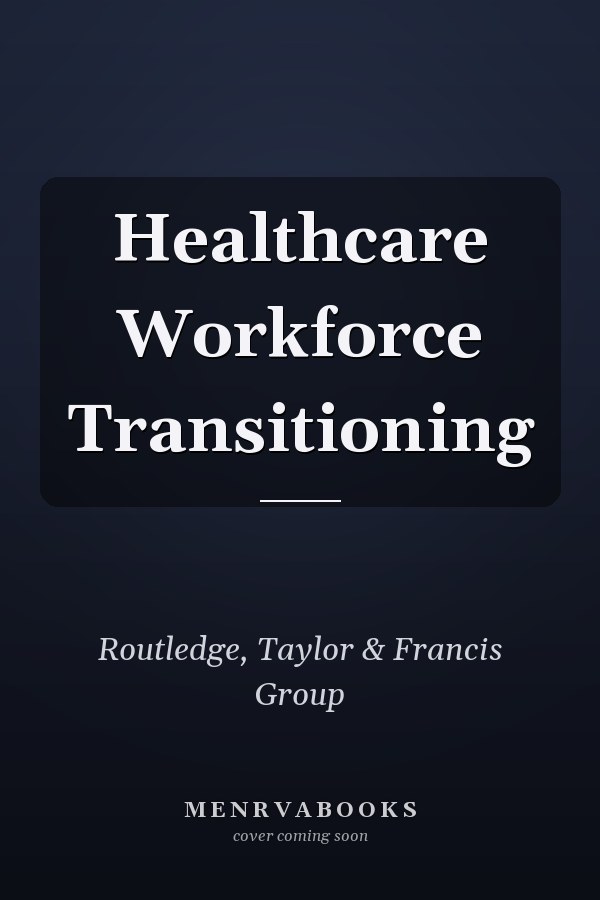 Healthcare Workforce Transitioning
