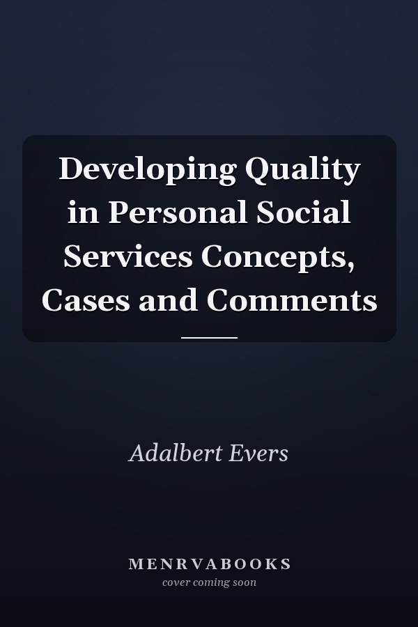 Developing Quality in Personal Social Services Concepts, Cases and Comments