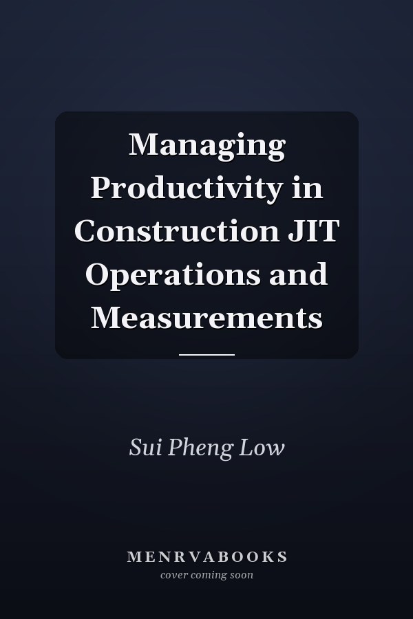 Managing Productivity in Construction JIT Operations and Measurements