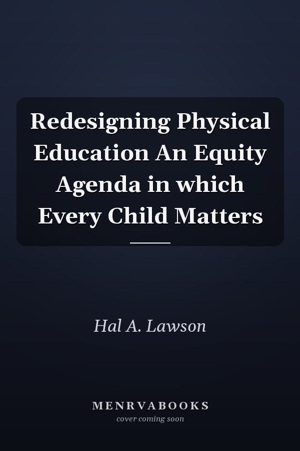 Redesigning Physical Education An Equity Agenda in which Every Child Matters