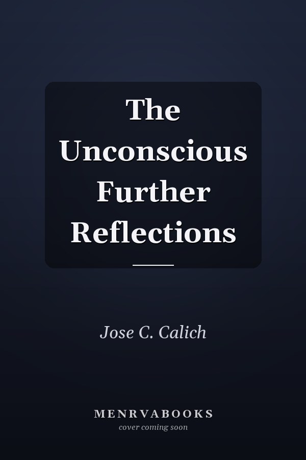 The Unconscious Further Reflections