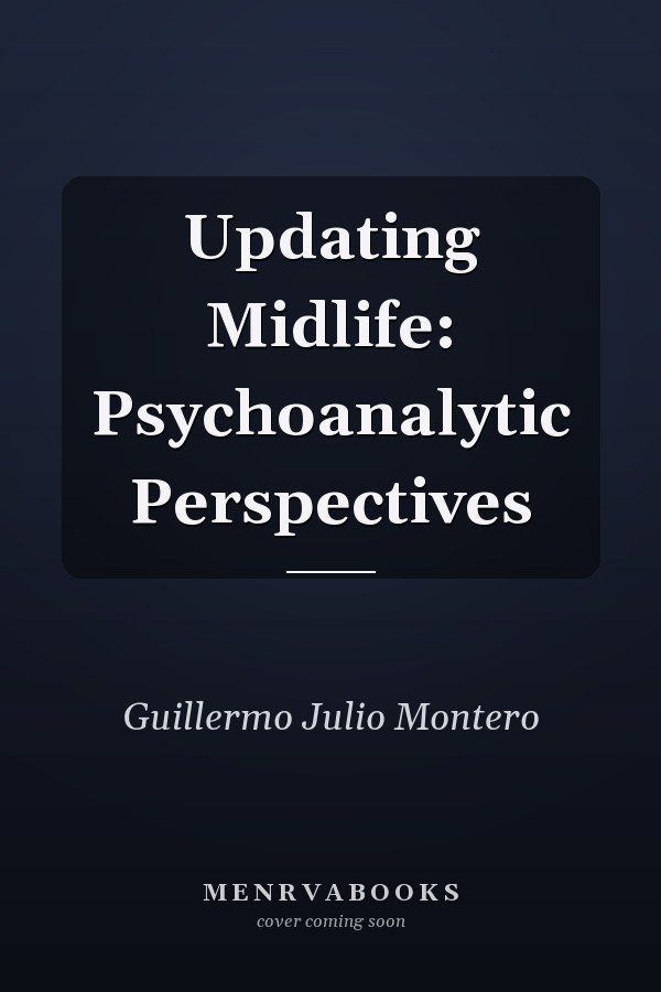 Updating Midlife: Psychoanalytic Perspectives