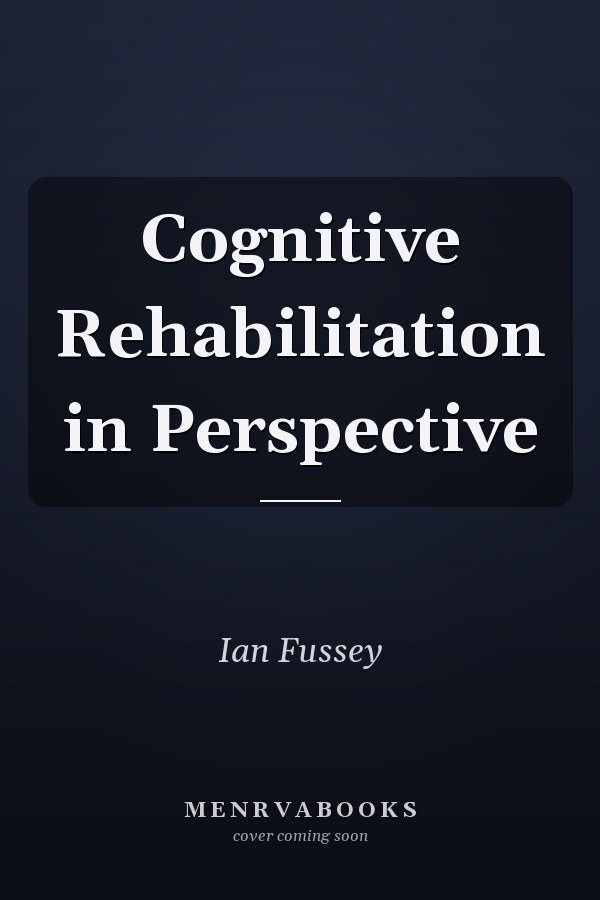 Cognitive Rehabilitation in Perspective
