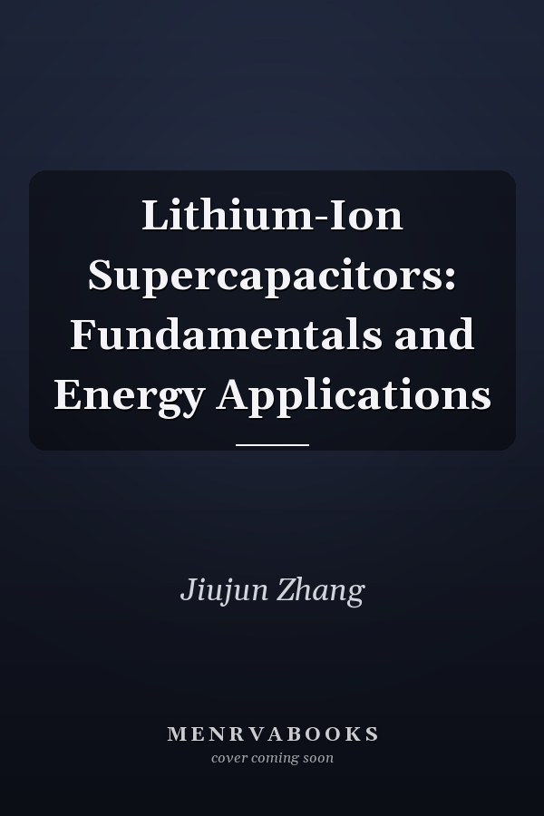 Lithium-Ion Supercapacitors: Fundamentals and Energy Applications