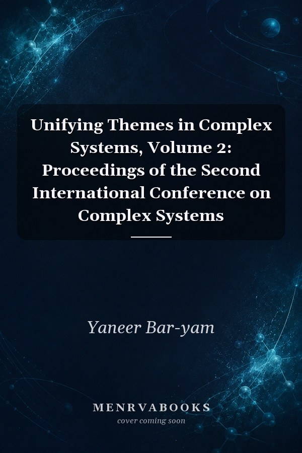 Unifying Themes in Complex Systems, Volume 2: Proceedings of the Second International Conference on Complex Systems