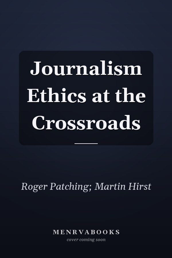 Journalism Ethics at the Crossroads