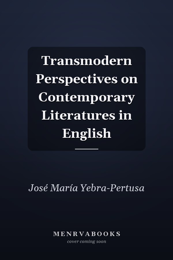 Transmodern Perspectives on Contemporary Literatures in English
