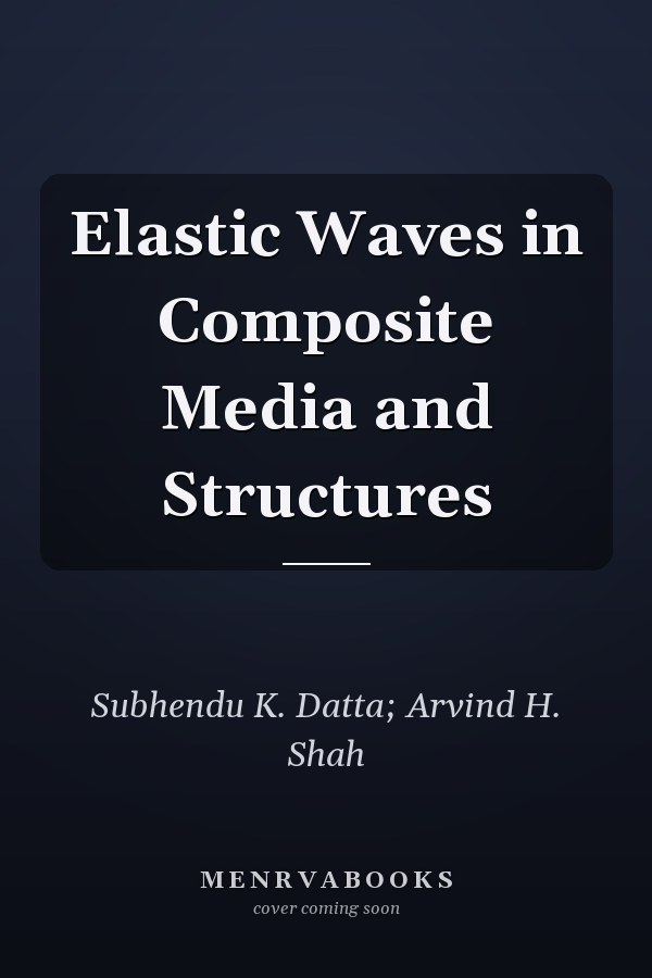 Elastic Waves in Composite Media and Structures