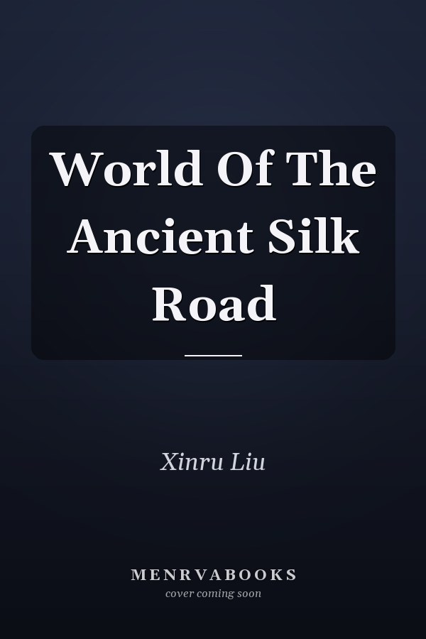 World Of The Ancient Silk Road