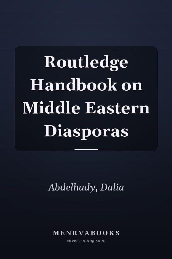 Routledge Handbook on Middle Eastern Diasporas