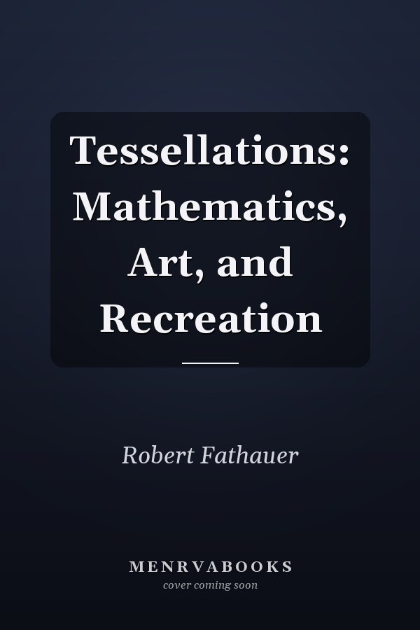Tessellations: Mathematics, Art, and Recreation