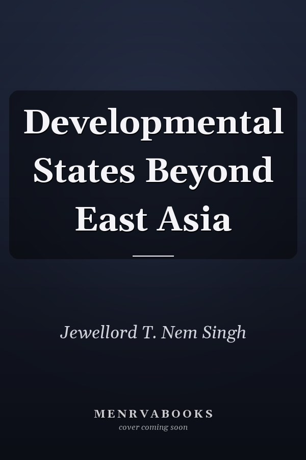 Developmental States Beyond East Asia